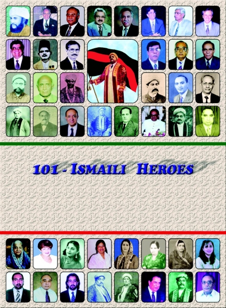 101 Ismaili Heroes - Volume 1 - Late 19th Century To Present Age